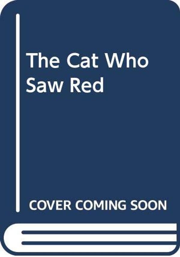 Cover Art for 9780606132510, The Cat Who Saw Red by Lilian Jackson Braun