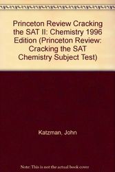 Cover Art for 9780679759140, Princeton Review Cracking the SAT II: Chemistry 1996 Edition (Princeton Review: Cracking the SAT Chemistry Subject Test) by John Katzman