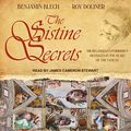 Cover Art for 9781541411067, The Sistine Secrets: Michelangelo's Forbidden Messages in the Heart of the Vatican by Benjamin Blech