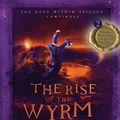 Cover Art for 9781400310128, The Rise of the Wyrm Lord by Wayne Thomas Batson