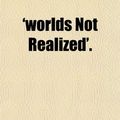 Cover Art for 9781151676504, Worlds Not Realized'. (Paperback) by Margaret Gatty