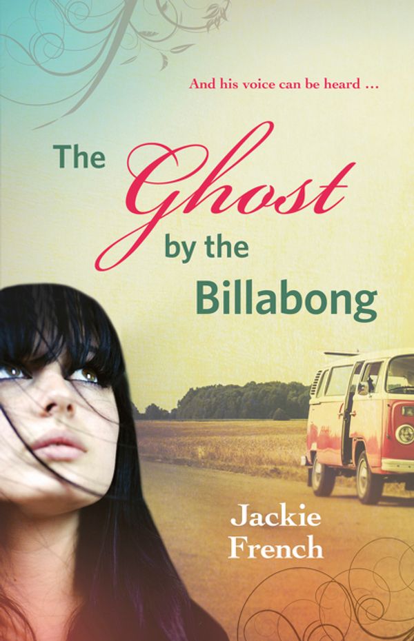 Cover Art for 9780732295295, The Ghost by the BillabongThe Matilda Saga by Jackie French
