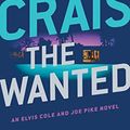 Cover Art for 9781455853472, The Wanted: Library Edition (Elvis Cole/Joe Pike) by Robert Crais