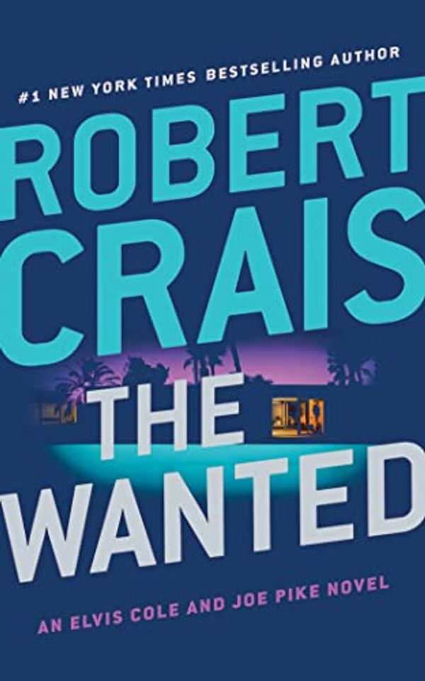 Cover Art for 9781455853472, The Wanted: Library Edition (Elvis Cole/Joe Pike) by Robert Crais