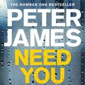 Cover Art for 9781509816347, Need You Dead by Peter James