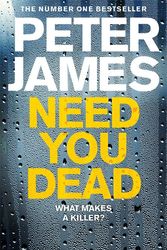 Cover Art for 9781509816347, Need You Dead by Peter James