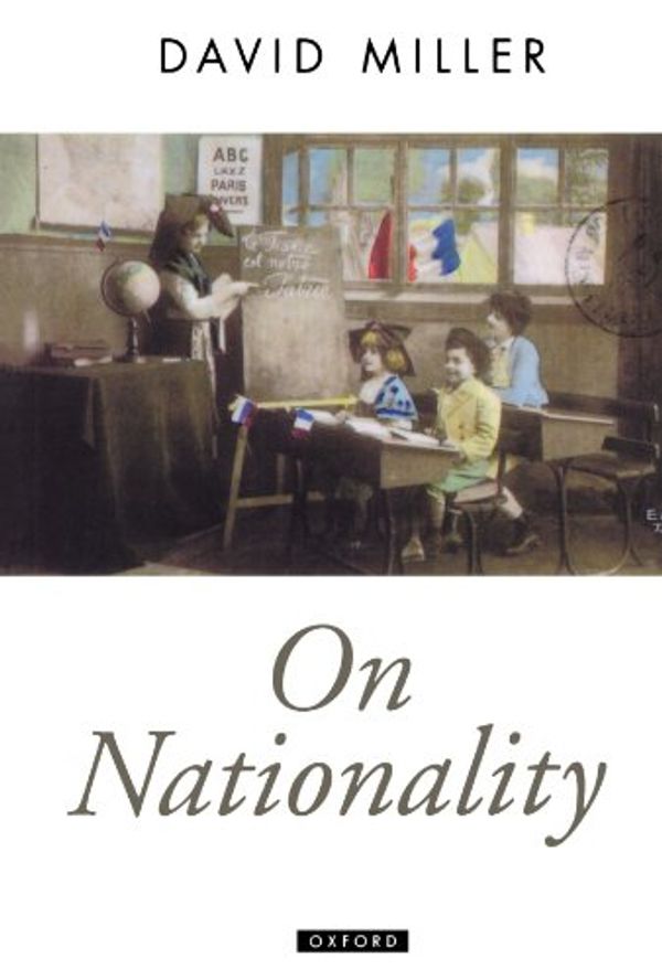 Cover Art for 9780198293569, On Nationality by David Miller