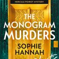 Cover Art for 9780007547432, The Monogram Murders: The New Hercule Poirot Mystery by Sophie Hannah