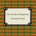 Cover Art for 9781420903577, The Vicomte de Bragelonne by Alexandre Dumas