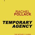Cover Art for 9780575119444, Temporary Agency by Rachel Pollack