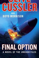 Cover Art for 9780525541837, Final Option (Oregon Files) by Clive Cussler, Boyd Morrison