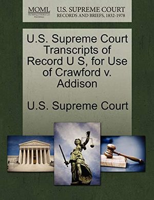Cover Art for 9781270019633, U.S. Supreme Court Transcripts of Record U S, for Use of Crawford V. Addison by U. S. Supreme CourtPaperback (USA),&nbsp;October 2011