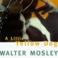 Cover Art for 9780330334723, A Little Yellow Dog by Walter Mosley