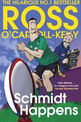 Cover Art for 9780241984789, Schmidt Happens by O'Carroll-Kelly, Ross