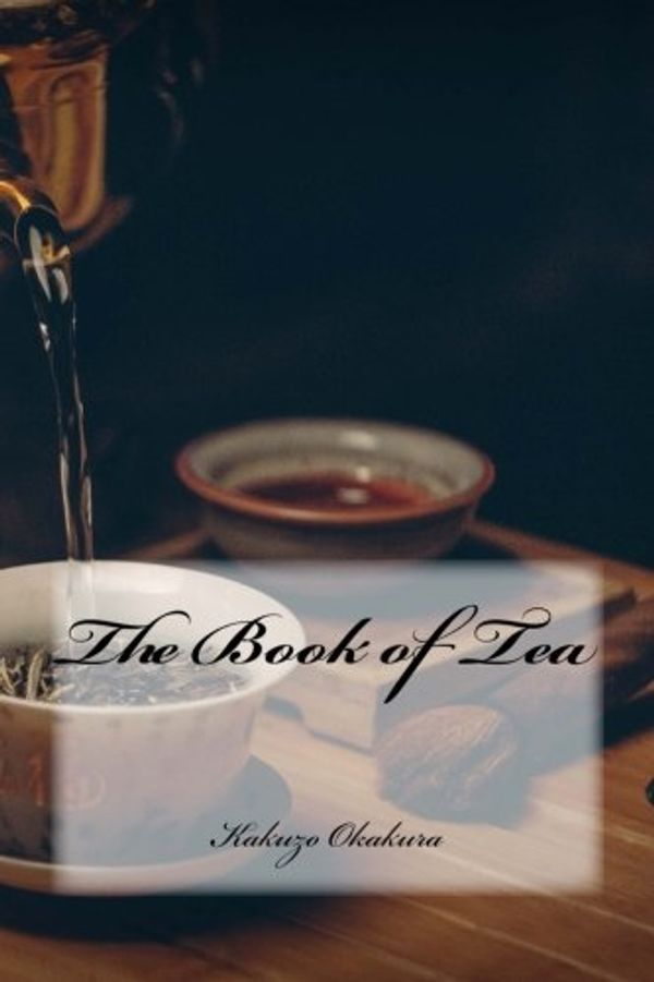 Cover Art for 9781546975342, The Book of Tea by Kakuzo Okakura