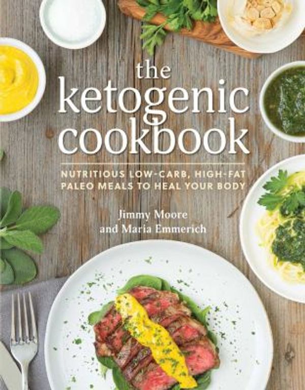 Cover Art for 0884839295697, The Ketogenic Cookbook : Nutritious Low-Carb, High-Fat Paleo Meals to Heal Your Body by Jimmy Moore, Maria Emmerich