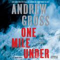 Cover Art for 9780062390264, One Mile Under by Andrew Gross