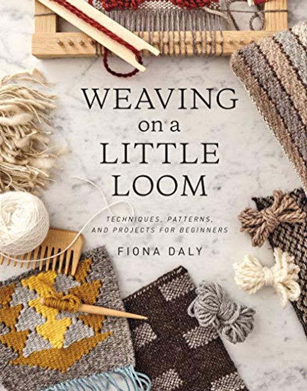 Cover Art for B07HCQ13KF, Weaving on a Little Loom by Fiona Daly