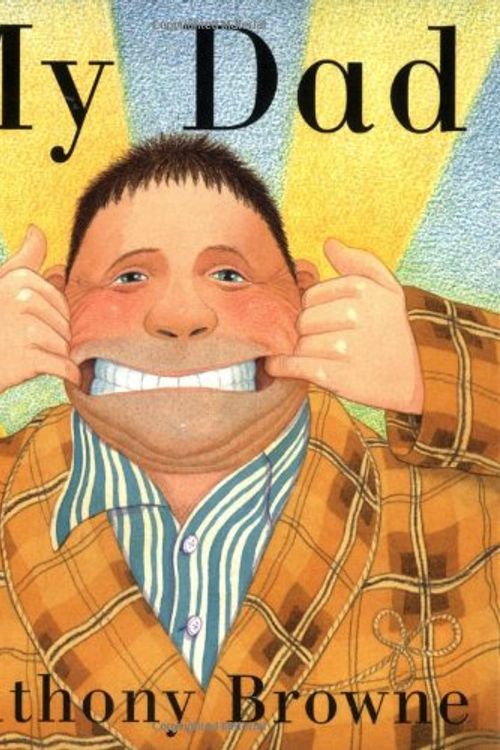 Cover Art for 9780374351007, My Dad by Anthony Browne