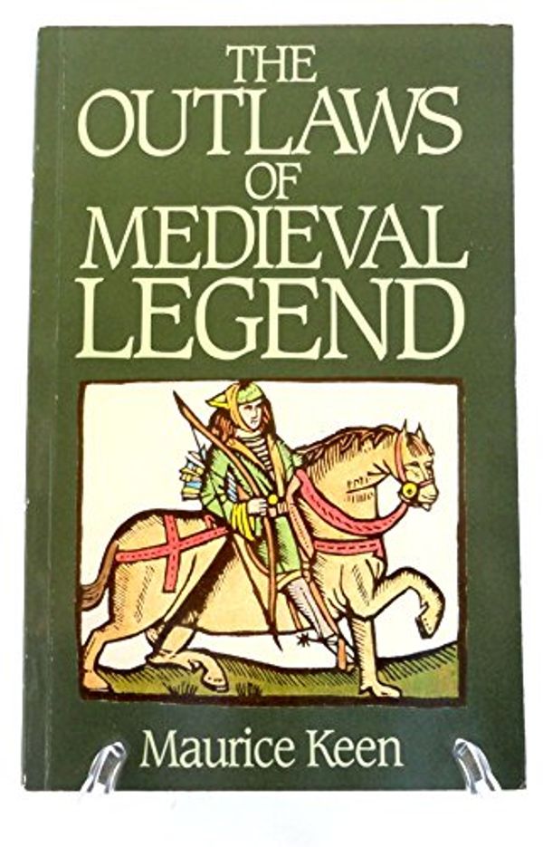 Cover Art for 9780710212030, The Outlaws of Medieval Legend by Maurice Keen