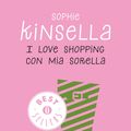 Cover Art for 9788852014246, I love shopping con mia sorella by Sophie Kinsella