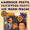 Cover Art for 9780716725848, Garbage Pizza, Patchwork Quilts, and Math Magic by Susan Ohanian