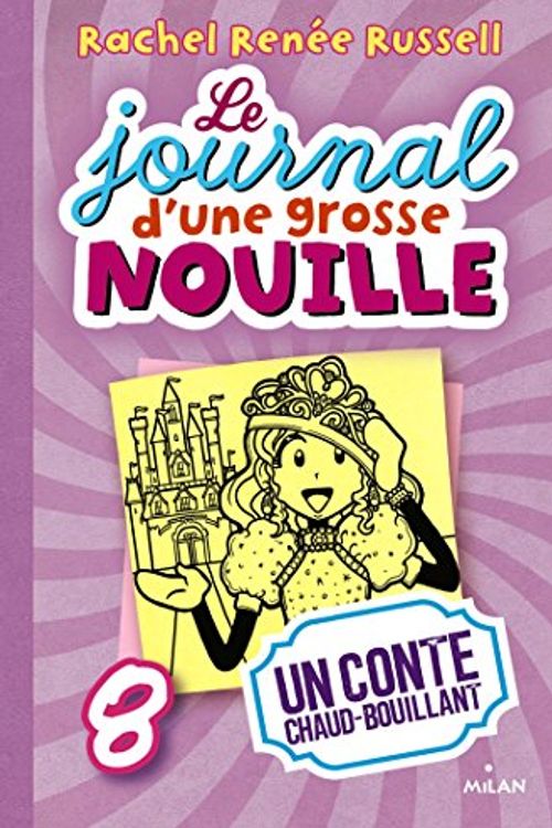 Cover Art for 9782745972590, Le journal d'une grosse nouille, Tome 8 : Un conte chaud bouillant by Rachel Renée Russell