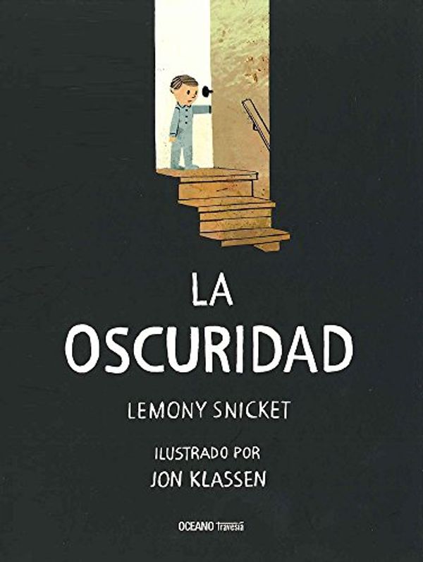 Cover Art for 9786077352976, La Oscuridad by Lemony Snicket