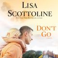 Cover Art for 9781427228956, Don't Go by Lisa Scottoline