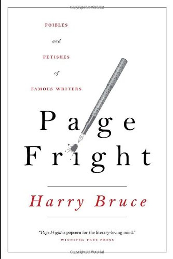 Cover Art for 9780771017131, Page Fright: Foibles and Fetishes of Famous Writers by Harry Bruce
