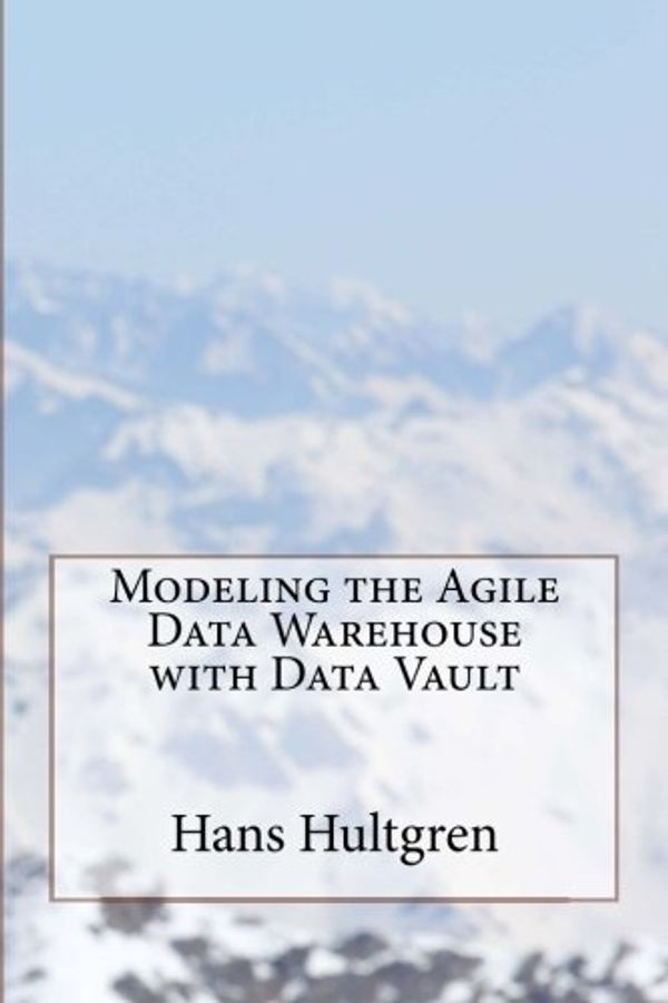 Cover Art for 9780615723082, Modeling the Agile Data Warehouse with Data Vault: 1 by Hans Hultgren