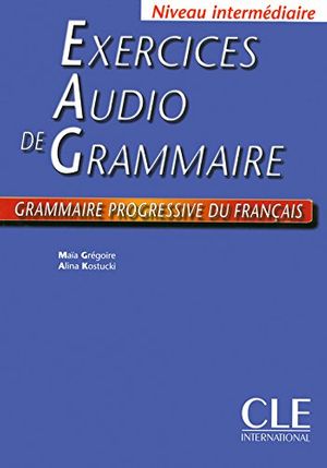 Cover Art for 9782090334647, Exercices Audio de Grammaire, Niveau Intermediaire: Grammaire Progressive Du Francais (French Edition) by Le Clezio, J M G