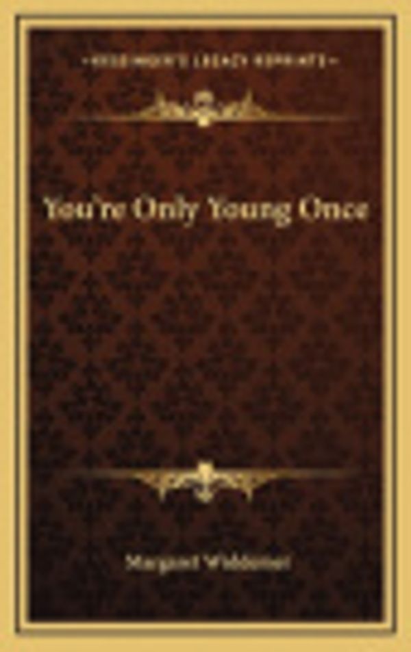 Cover Art for 9781163338971, You're Only Young Once by Margaret Widdemer