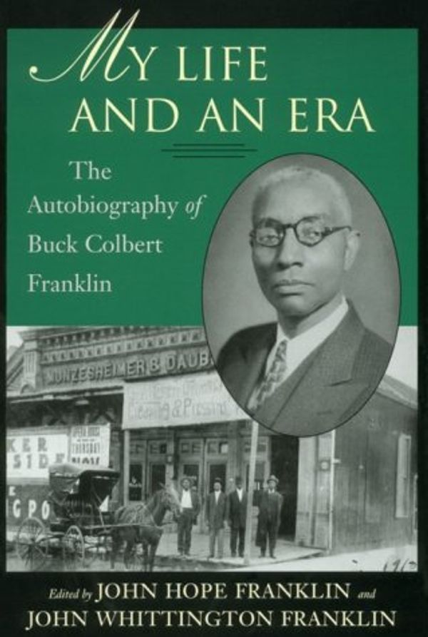 Cover Art for 9780807125991, My Life and an Era by Buck Colbert Franklin