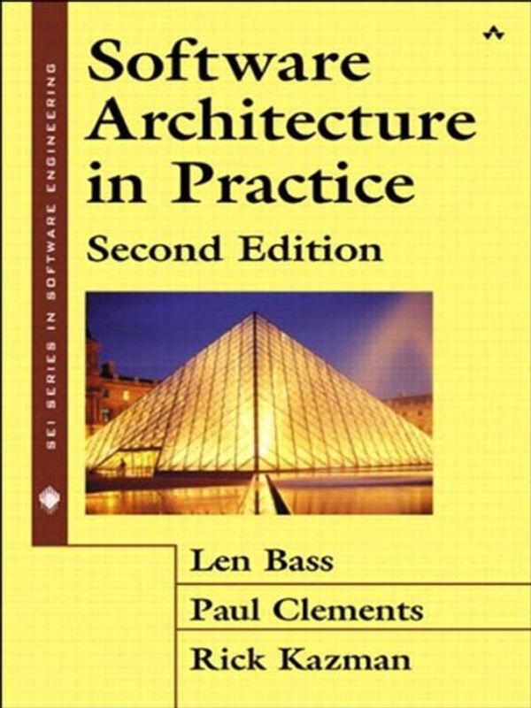 Cover Art for B002L9MZ1U, Software Architecture in Practice (SEI Series in Software Engineering) by Len Bass, Paul Clements, Rick Kazman