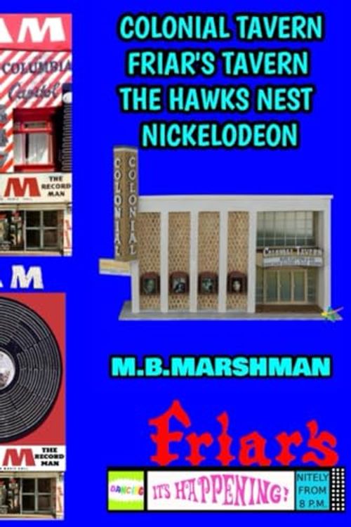 Cover Art for 9798851697876, COLONIAL TAVERN - FRIAR'S TAVERN - THE HAWKS NEST - NICKELODEON: YONGE STREET IS FUN STREET by MARSHMAN, MICHAEL  BRUCE