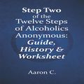 Cover Art for B01DON8XEO, Step Two of the Twelve Steps of Alcoholics Anonymous: Guide & History (Unabridged) by Unknown