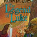 Cover Art for 9780091768621, The Legend of Luke by Brian Jacques