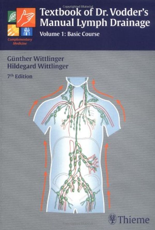 Cover Art for 9783131373779, Textbook of Dr. Vodder's Manual Lymph Drainage: Basic Course Vol 1 by Guenther Wittlinger, Hildegard Wittlinger