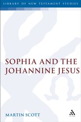 Cover Art for 9781850753490, Sophia And The Johannine Jesus by Martin Scott