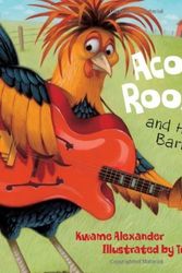 Cover Art for 9781585366880, Acoustic Rooster and His Barny by Kwame Alexander