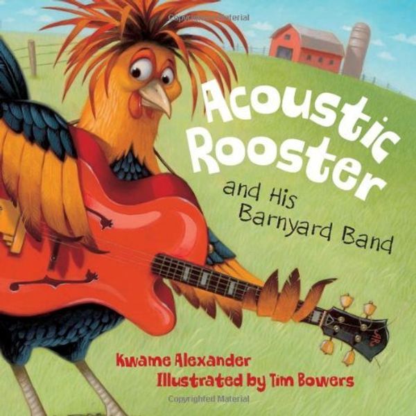 Cover Art for 9781585366880, Acoustic Rooster and His Barny by Kwame Alexander