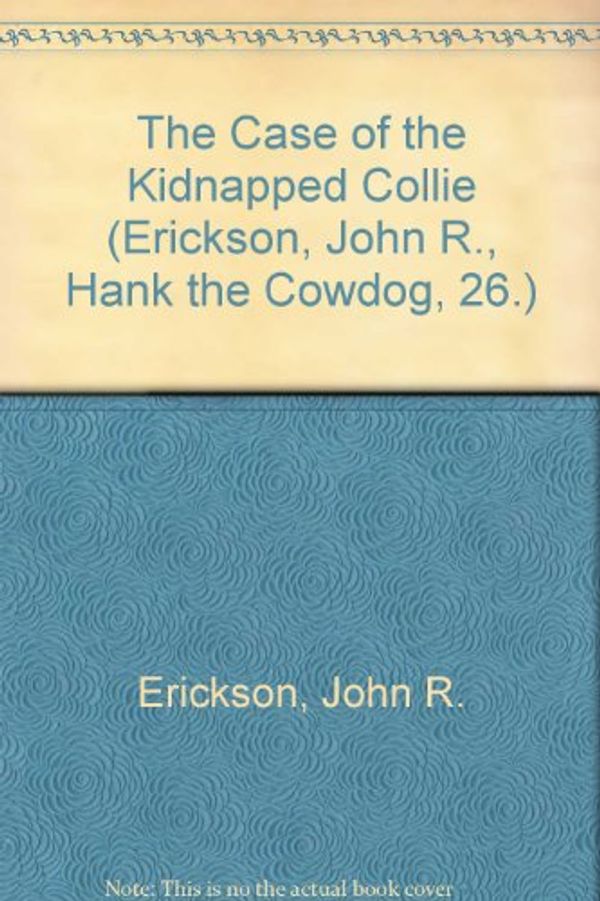 Cover Art for 9780877192961, The Case of the Kidnapped Collie by John R Erickson