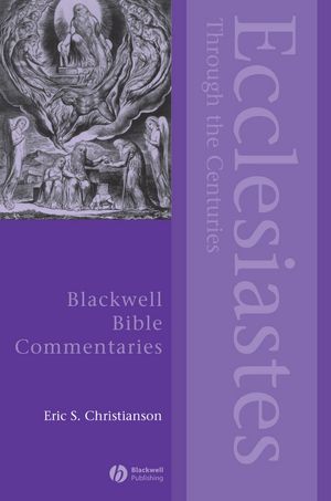 Cover Art for 9781118234976, Ecclesiastes Through the Centuries by Eric S. Christianson