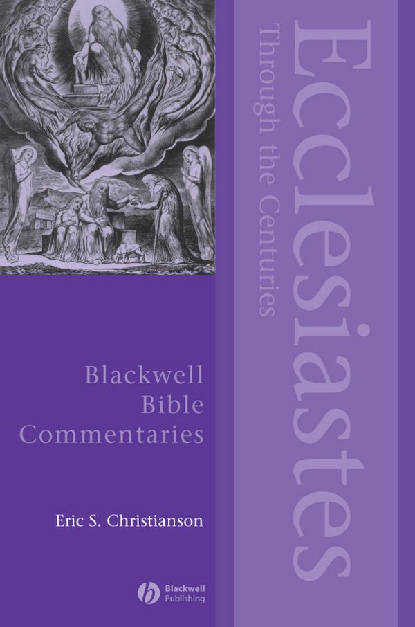 Cover Art for 9781118234976, Ecclesiastes Through the Centuries by Eric S. Christianson