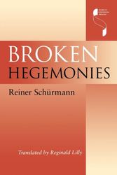 Cover Art for 9780253215475, Broken Hegemonies by Reiner Schurmann