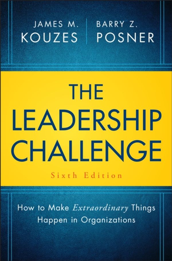 Cover Art for 9781119278962, The Leadership Challenge: How to Make Extraordinary Things Happen in Organizations (J-B Leadership Challenge: Kouzes/Posner) by James M. Kouzes, Barry Z. Posner