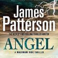 Cover Art for 9781846054679, Maximum Ride Angel by James Patterson