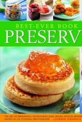 Cover Art for 9780857238023, Best-Ever Book of PreservesThe Art of Preserving : 140 Delicious Jams, Jel... by Catherine Atkinson