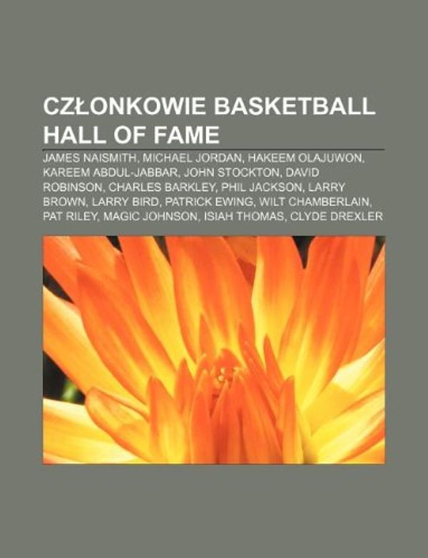 Cover Art for 9781232677611, Czlonkowie Basketball Hall of Fame: James Naismith, Michael Jordan, Hakeem Olajuwon, Kareem Abdul-Jabbar, John Stockton, David Robinson by Źródło: Wikipedia